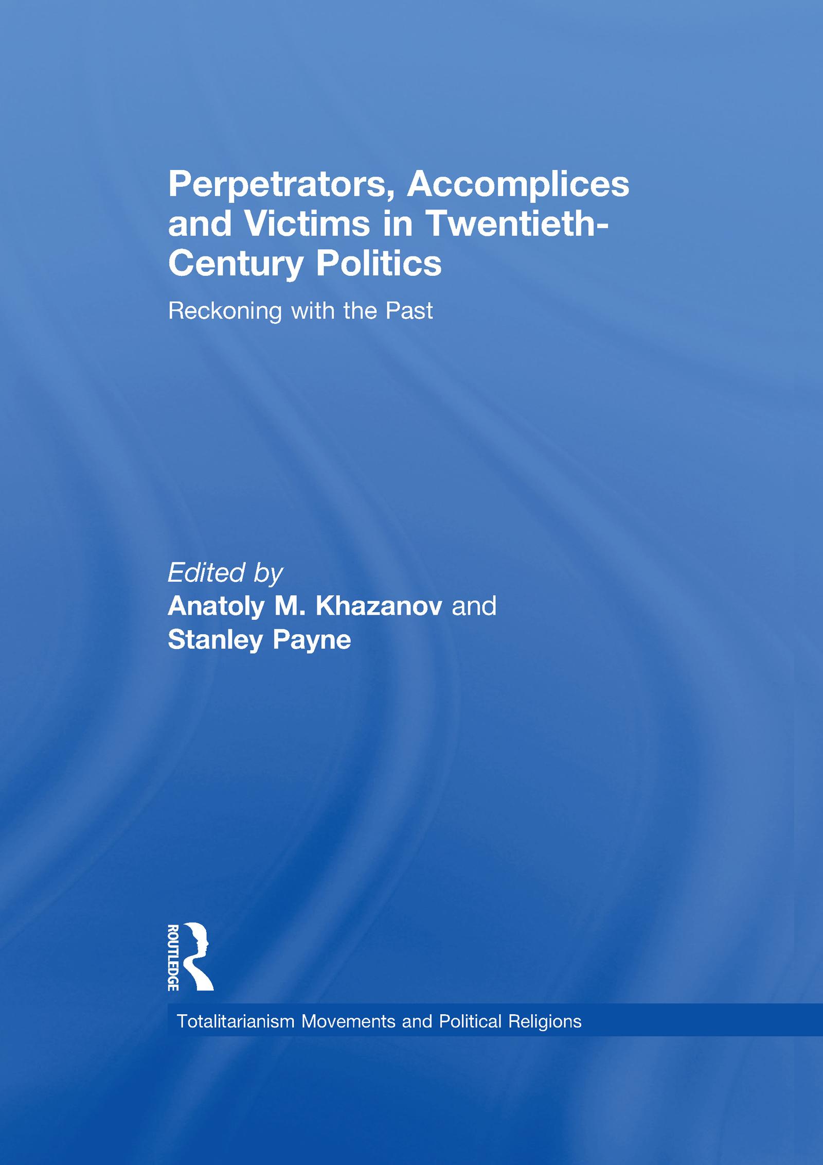 Perpetrators, Accomplices and Victims in Twentieth-Century Politics