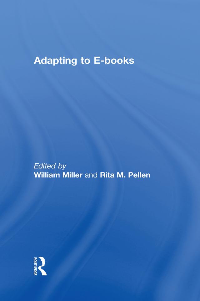 Adapting to E-Books by Rita Pellen, William Miller