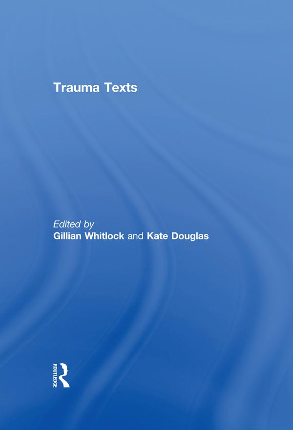Trauma Texts by Gillian Whitlock, Kate Douglas