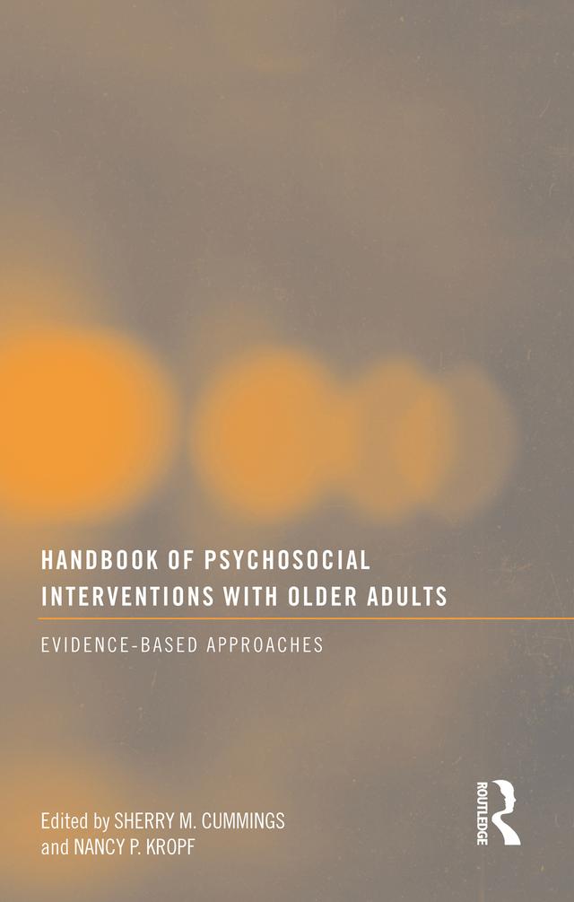 Handbook of Psychosocial Interventions with Older Adults by Nancy P. Kropf, Sherry M. Cummings