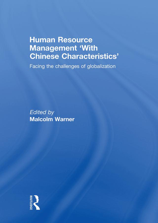 Human Resource Management ‘with Chinese Characteristics’ by Malcolm Warner