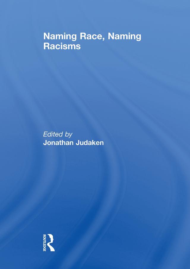 Naming Race, Naming Racisms by Jonathan Judaken