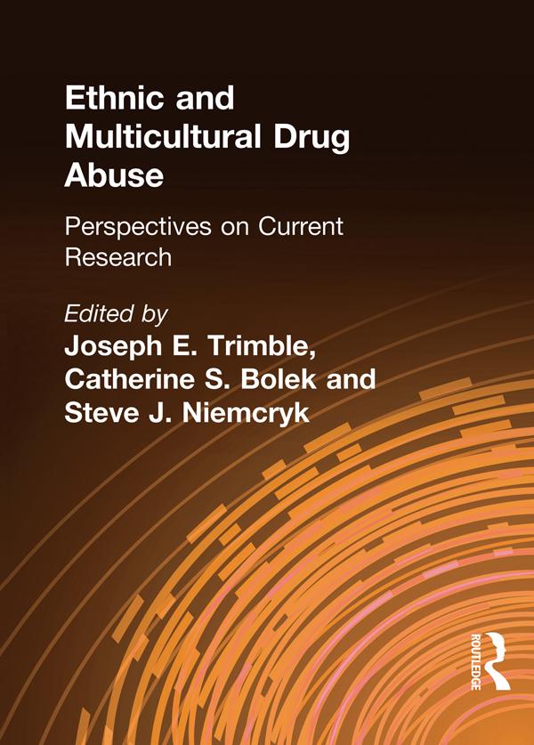 Ethnic and Multicultural Drug Abuse by Joseph Trimble, William Liu