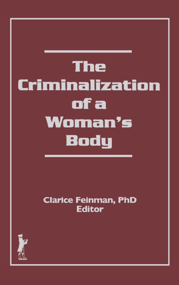 The Criminalization of a Woman's Body