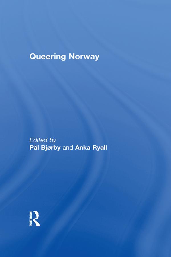 Queering Norway by Anka Ryall, Pal Bjorby