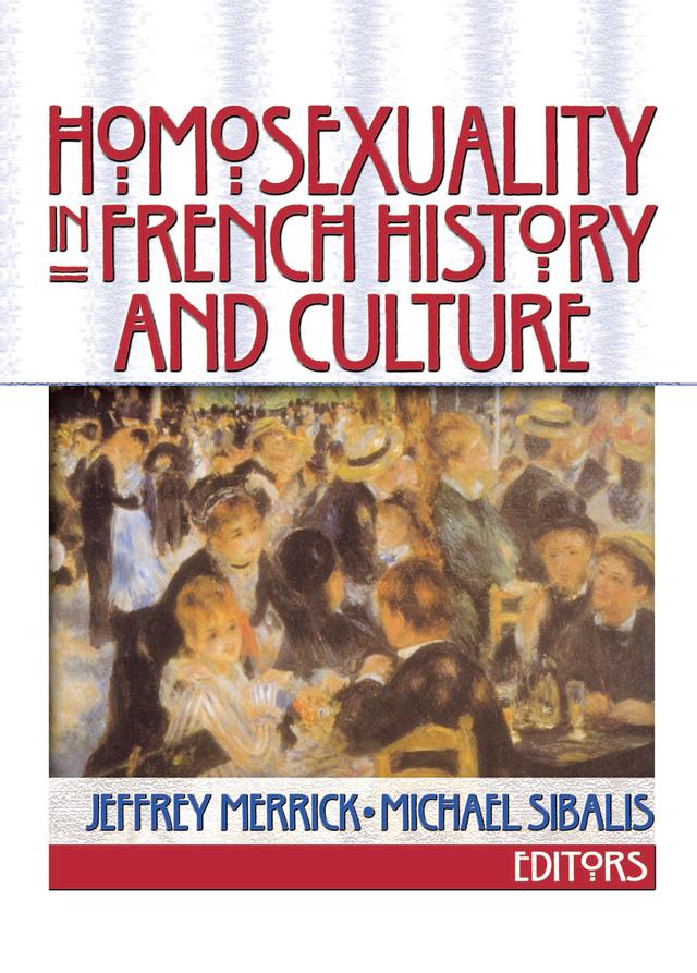Homosexuality in French History and Culture by Jeffrey Merrick, Michael Sibalis