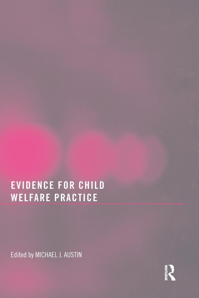 Evidence for Child Welfare Practice by Michael J. Austin