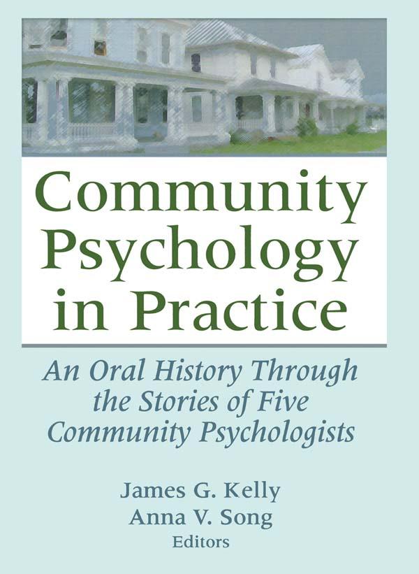 Community Psychology in Practice by Anna V. Song, James G. Kelly