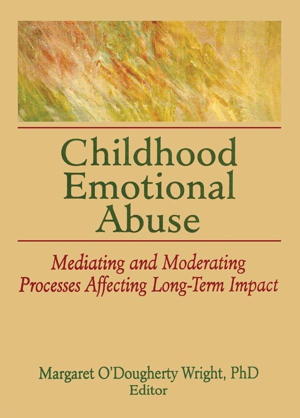 Childhood Emotional Abuse by Margaret O'Dougherty Wright