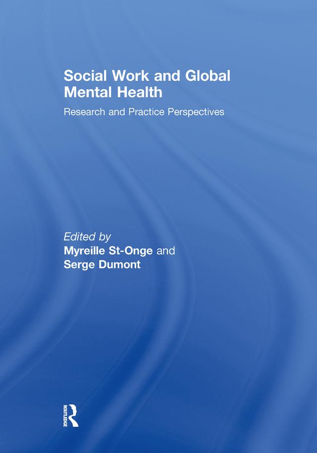 Social Work and Global Mental Health by Myreille St-Onge, Serge Dumont