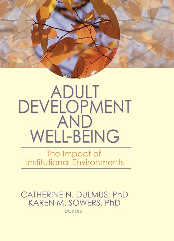 Adult Development and Well-Being by Catherine N. Dulmus, Karen M. Sowers