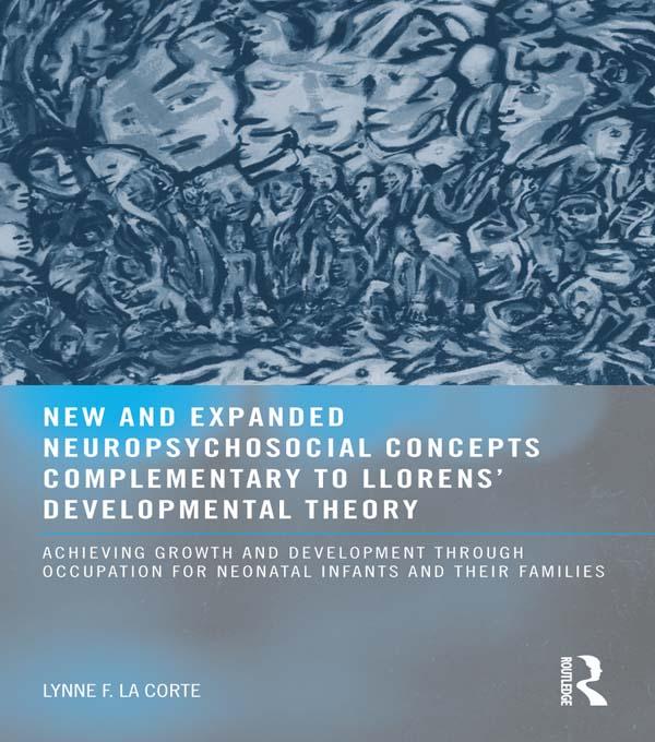 New and Expanded Neuropsychosocial Concepts Complementary to Llorens' Developmental Theory by Lynne F. LaCorte OTD MHS