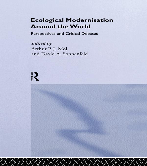 Ecological Modernisation Around the World by Arthur P.J. Mol, David A. Sonnenfeld