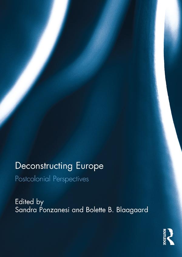 Deconstructing Europe by Bolette Blaagaard, Sandra Ponzanesi