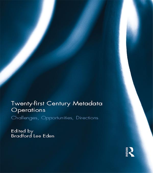 Twenty-first Century Metadata Operations by Bradford Lee Eden