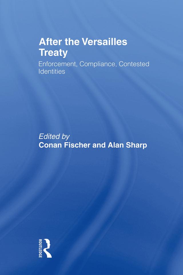 After the Versailles Treaty by Alan Sharp, Conan Fischer