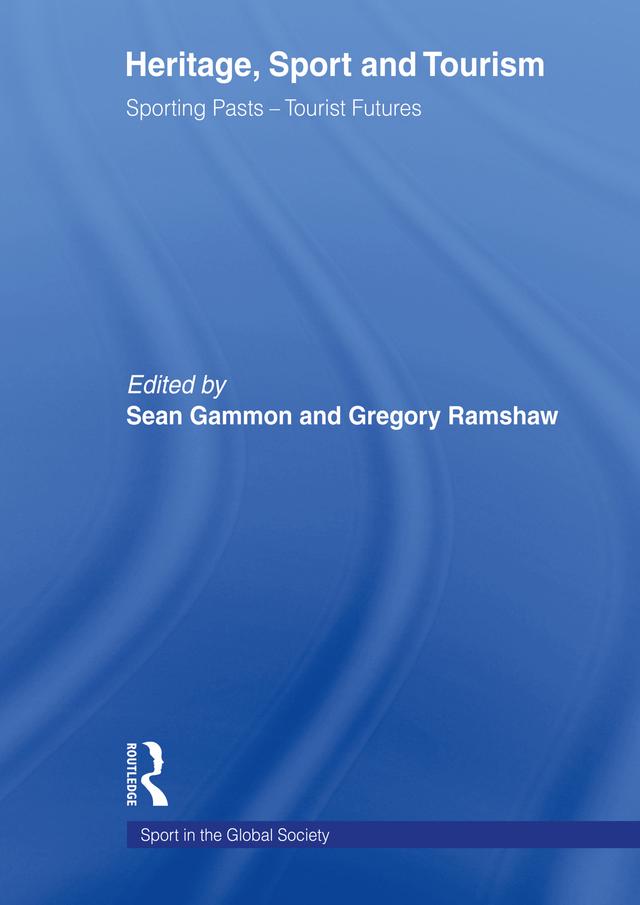 Heritage, Sport and Tourism by Gregory Ramshaw, Sean Gammon
