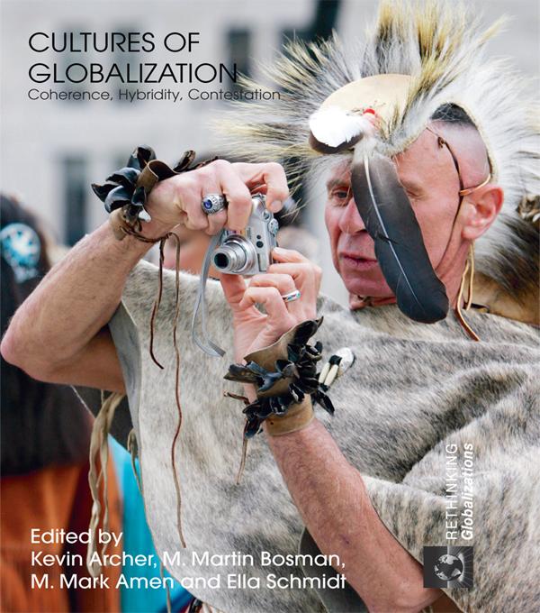 Cultures of Globalization by Ella Schmidt, Kevin Archer, M. Mark Amen, M. Martin Bosman