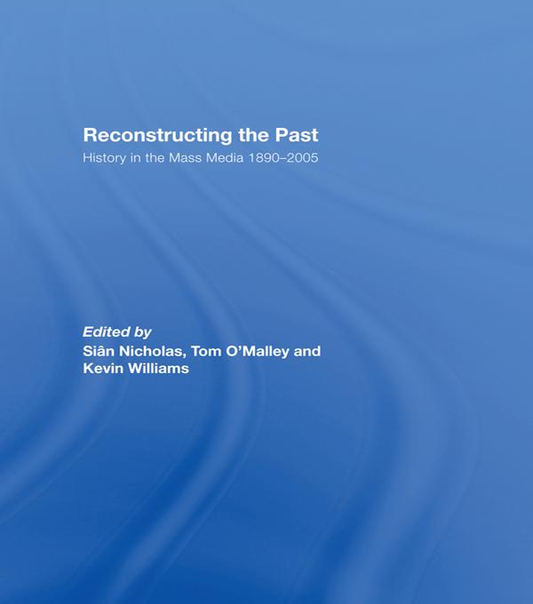 Reconstructing the Past by Kevin Williams, Sian Nicholas, Tom O'Malley