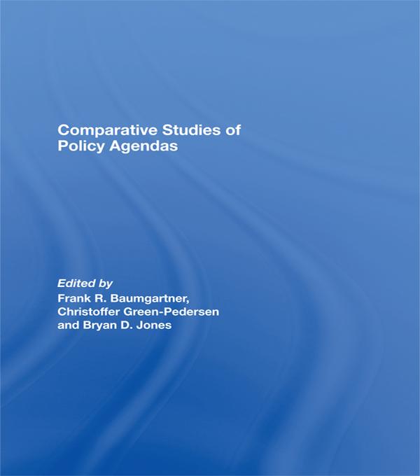 Comparative Studies of Policy Agendas by Bryan D. Jones, Christoffer Green-Pedersen, Frank R. Baumgartner