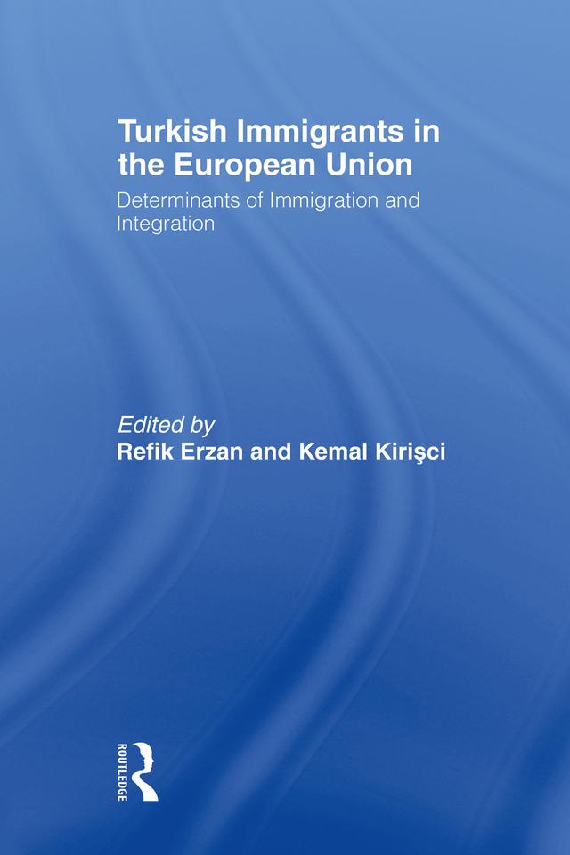 Turkish Immigrants in the European Union by Kemal Kirisci, Refik Erzan