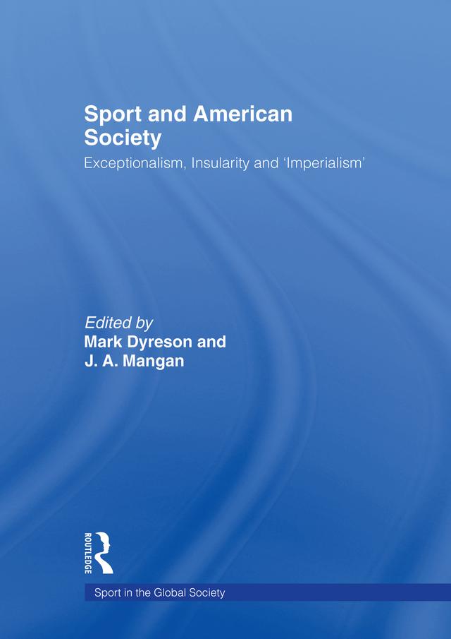 Sport and American Society by J. A. Mangan, Mark Dyreson