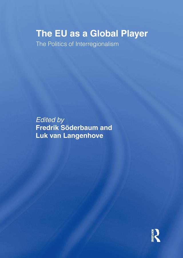 The EU as a Global Player by Fredrik Soderbaum, Luk Van Langenhove