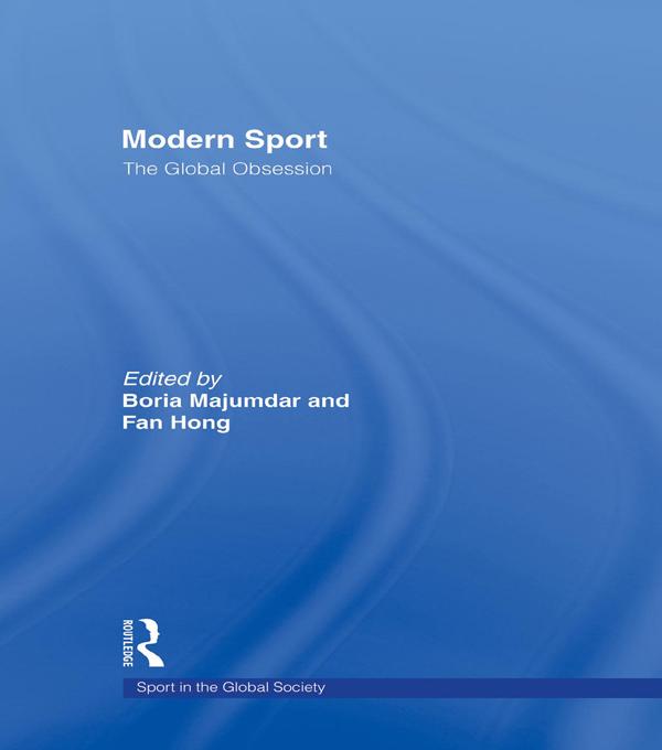 Modern Sport - The Global Obsession by Boria Majumdar, Fan Hong