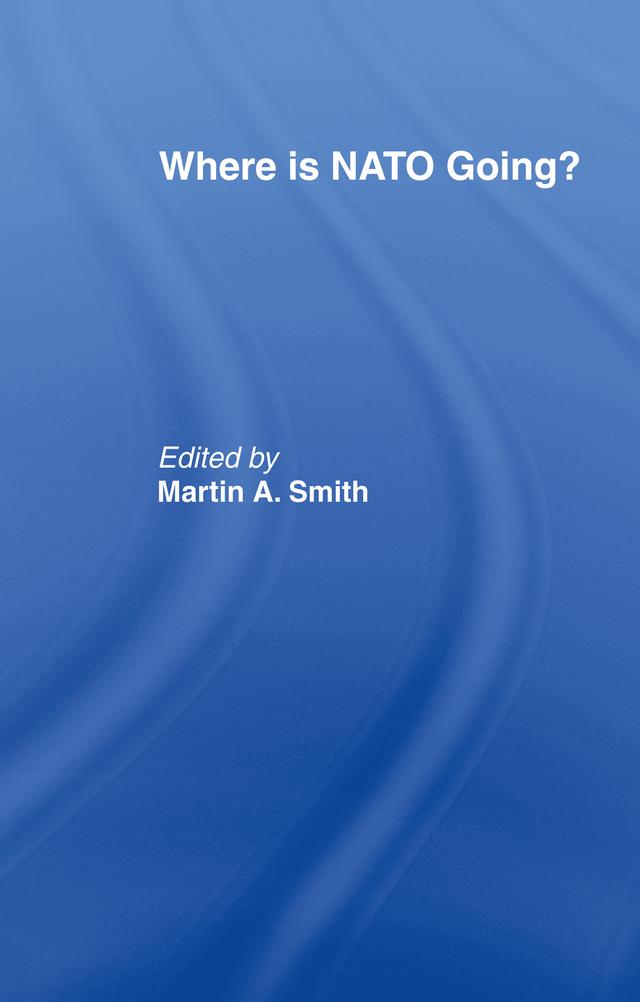Where is Nato Going? by Martin Smith