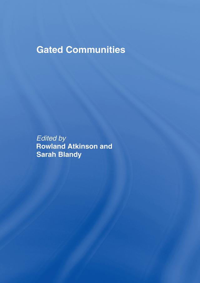 Gated Communities by Rowland Atkinson, Sarah Blandy