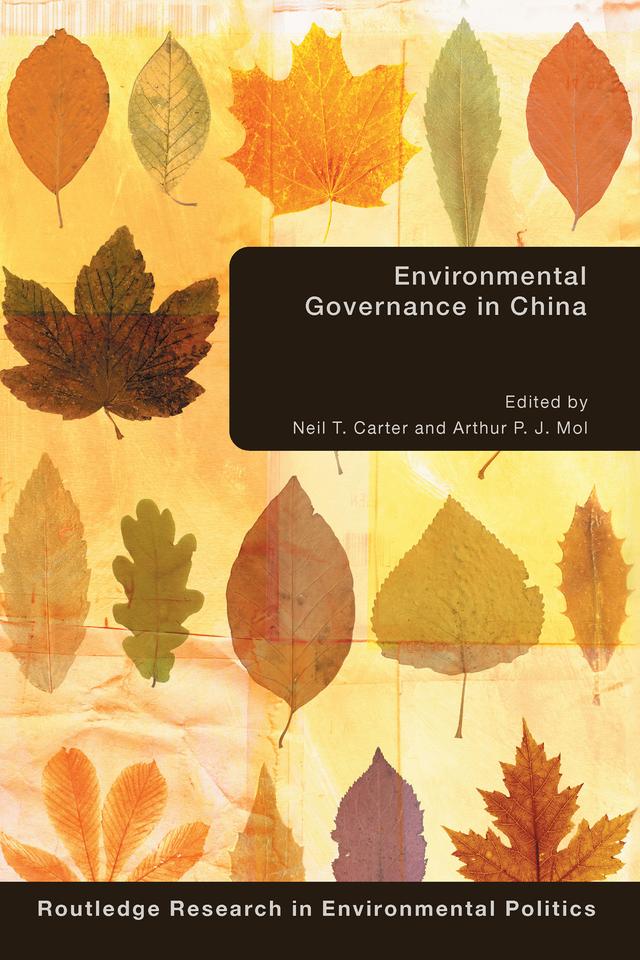 Environmental Governance in China by Arthur P.J. Mol, Neil Carter