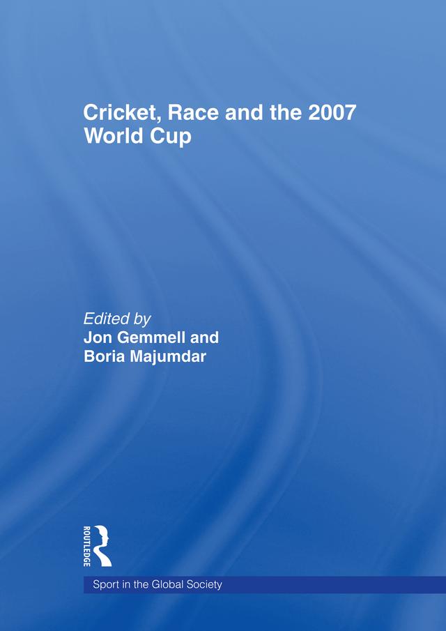 Cricket, Race and the 2007 World Cup by Boria Majumdar, Jon Gemmell