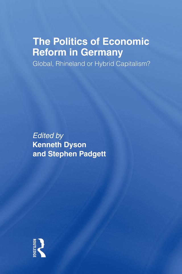 The Politics of Economic Reform in Germany by Kenneth Dyson, Stephen Padgett