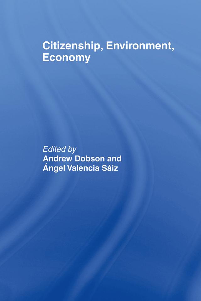 Citizenship, Environment, Economy by A. Dobson, A. Valencia