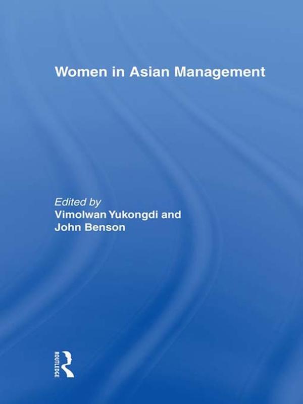 Women in Asian Management by John Benson, Yimolwan Yukongdi