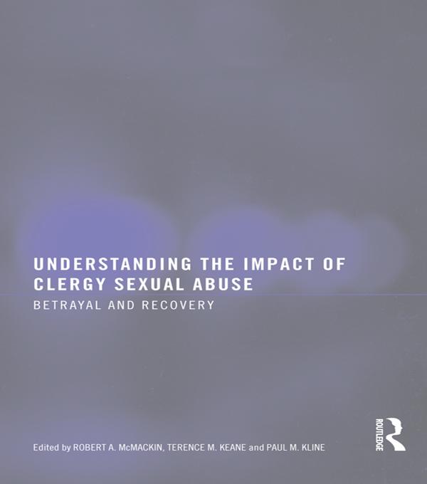 Understanding the Impact of Clergy Sexual Abuse by Paul M. Kline, Robert A. Mc Mackin, Terence M. Keane