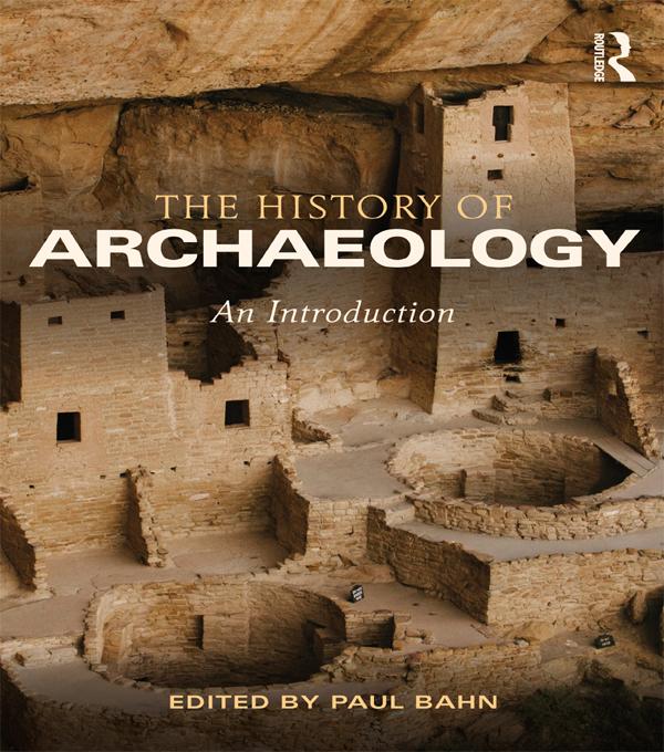 The History of Archaeology by Paul Bahn