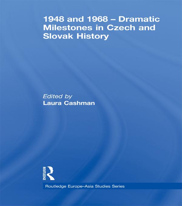 1948 and 1968 – Dramatic Milestones in Czech and Slovak History by Laura Cashman