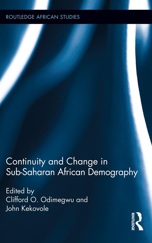 Continuity and Change in Sub-Saharan African Demography by Clifford O. Odimegwu, John Kekovole