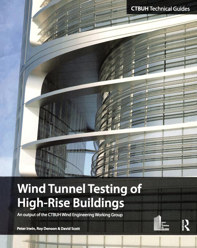 Wind Tunnel Testing of High-Rise Buildings by David Scott, Peter Irwin, Roy Denoon