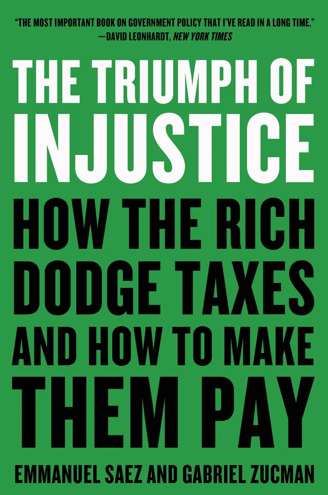 The Triumph of Injustice by Emmanuel Saez, Gabriel Zucman