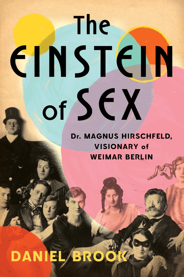The Einstein of Sex by Daniel Brook