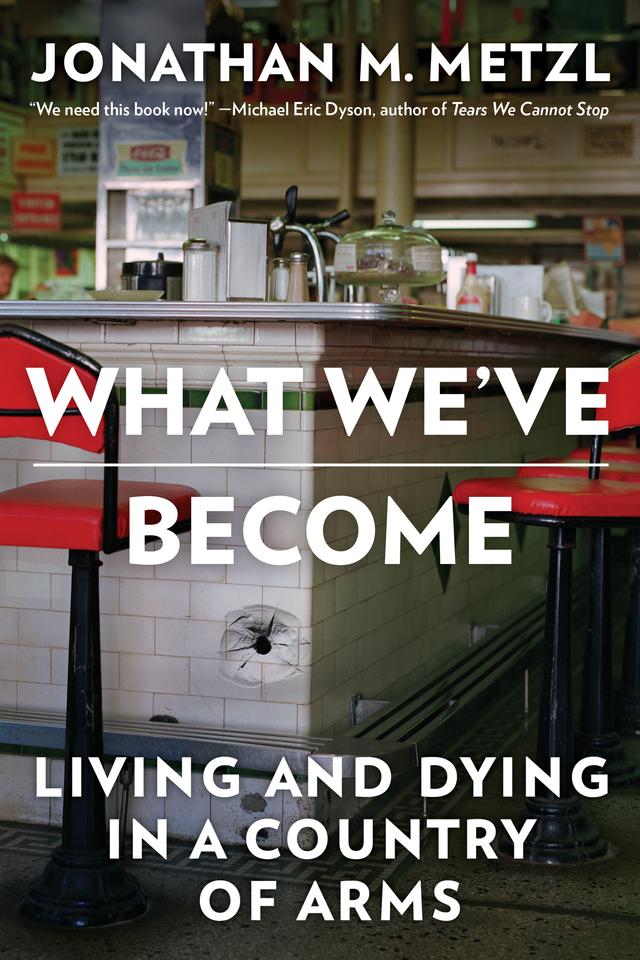 What We've Become by Jonathan M. Metzl