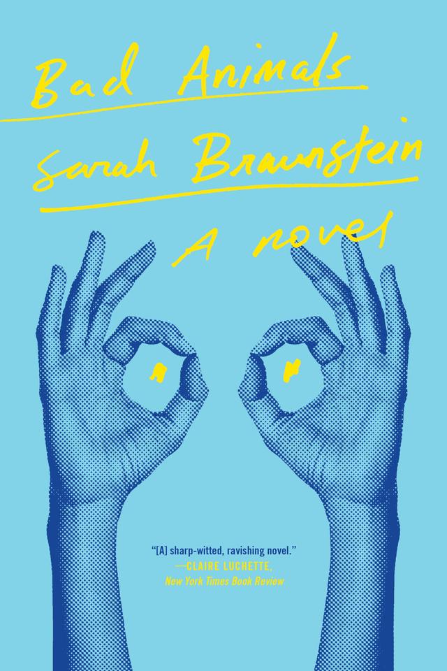 Bad Animals by Sarah Braunstein