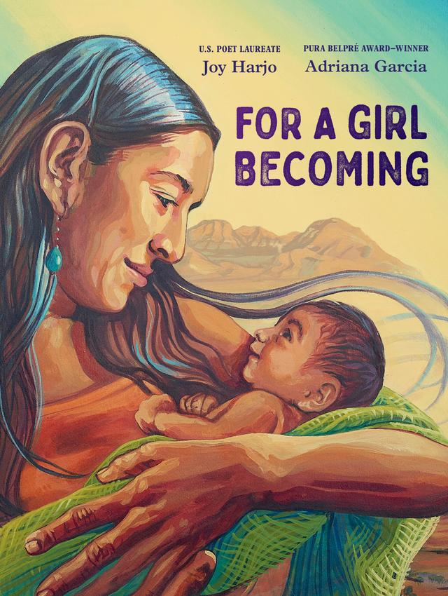 For a Girl Becoming by Adriana M. Garcia, Joy Harjo