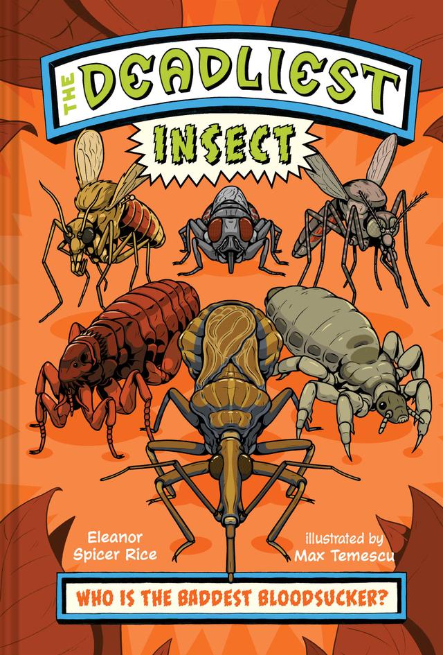 The Deadliest: Insect by Eleanor Spicer Rice, Max Temescu