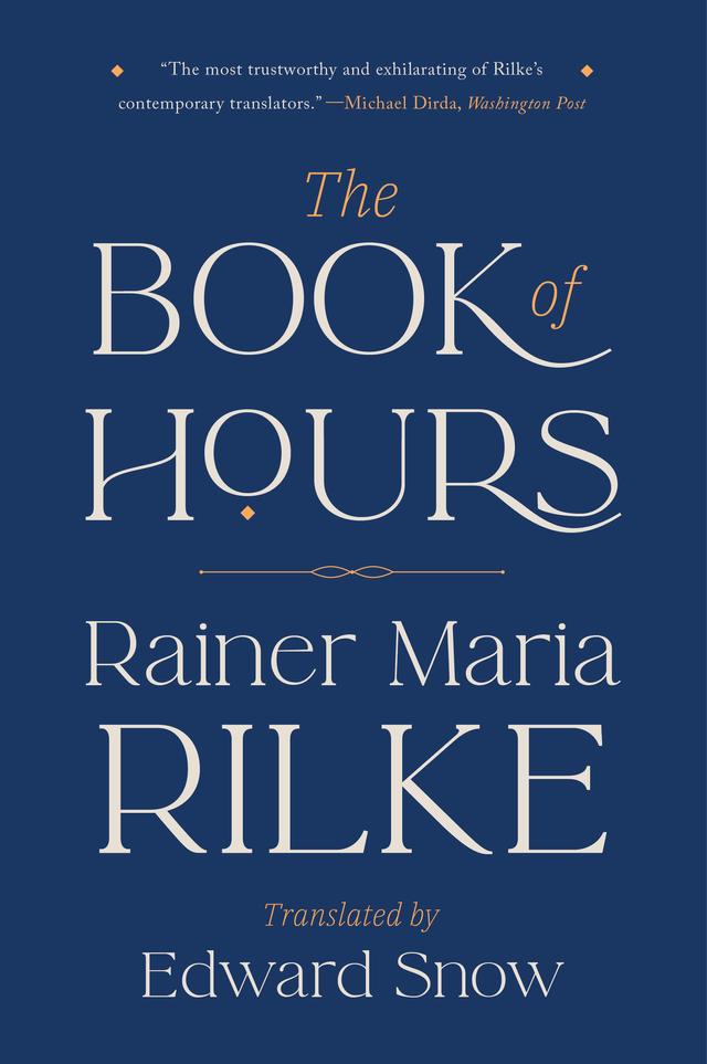 The Book of Hours by Edward Snow, Rainer Maria Rilke