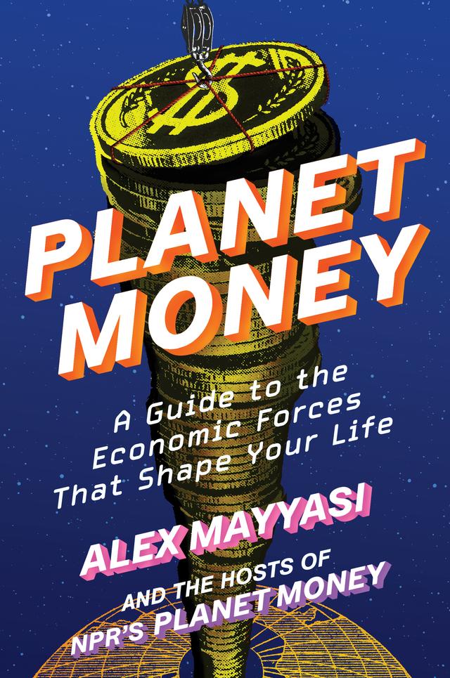 Planet Money by Alex Goldmark, Alex Mayyasi