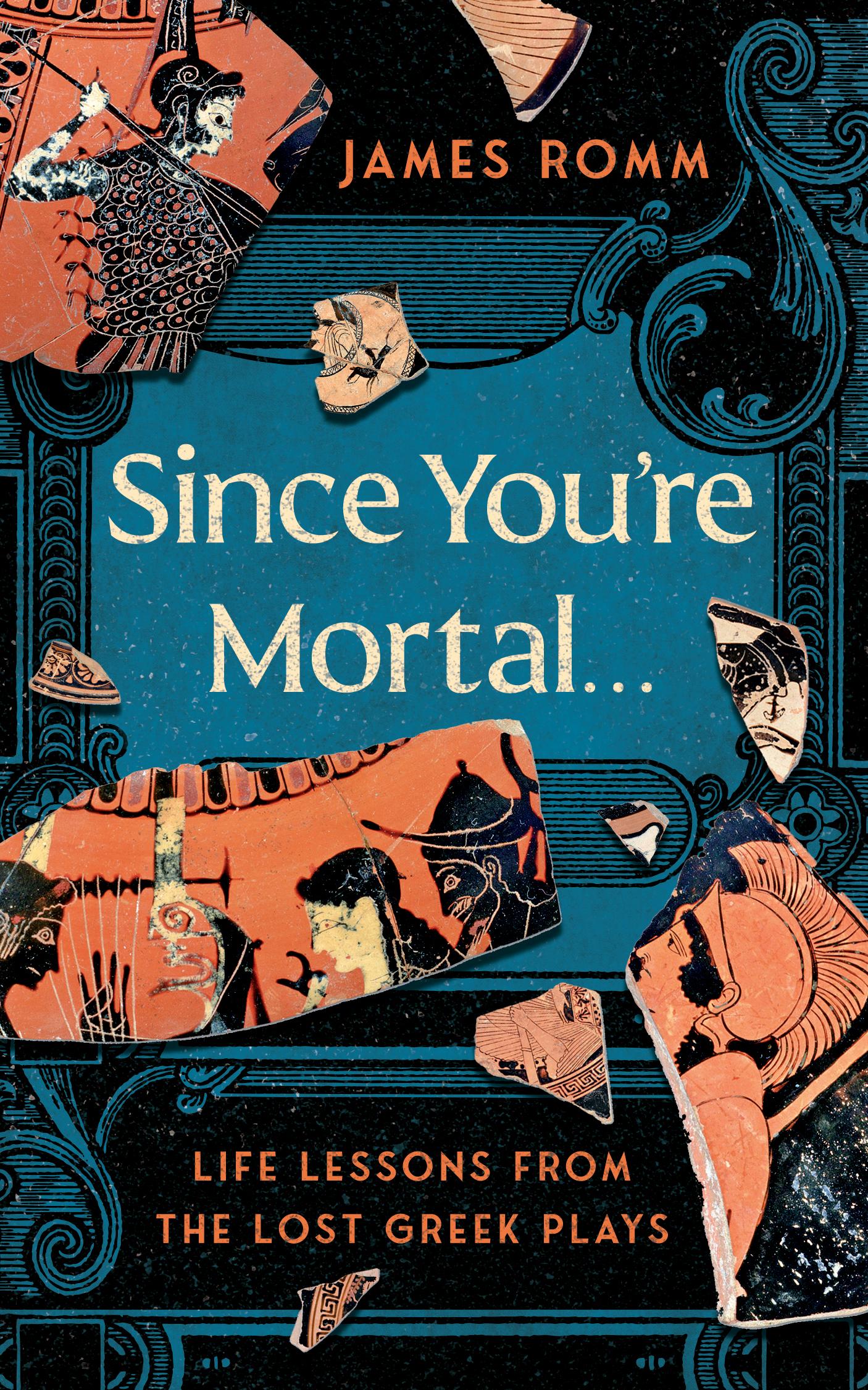 Since You're Mortal . . .