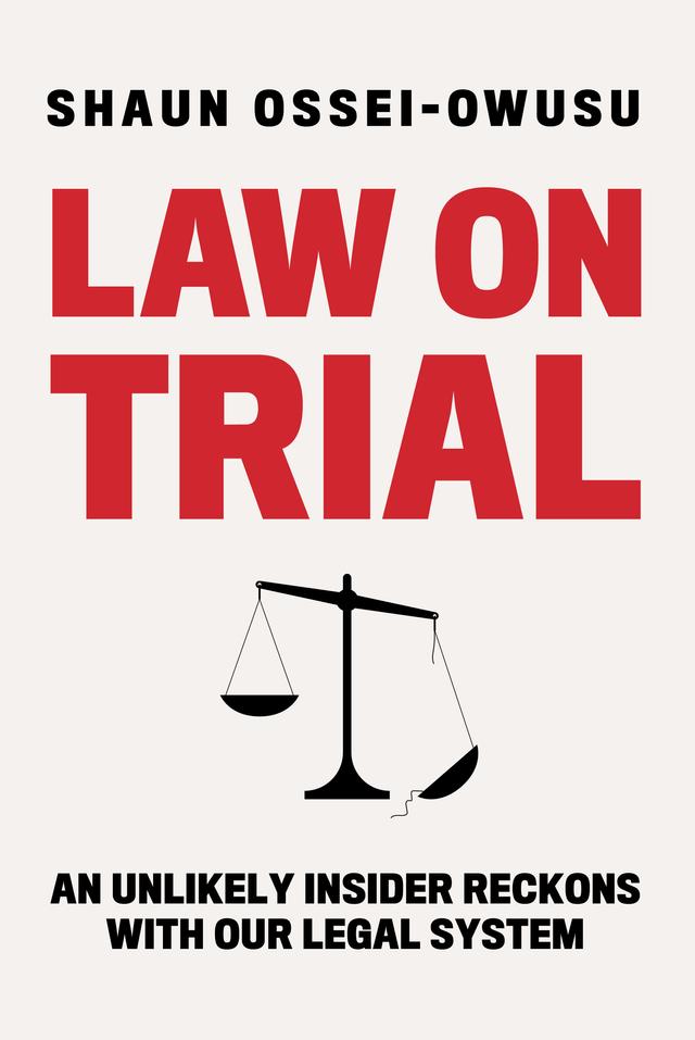 Law on Trial by Shaun Ossei-Owusu